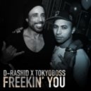 D-Rashid & Tokyoboss - Freekin\' Yoy (Original mix)