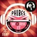 Phibes - Work It (Original Mix)