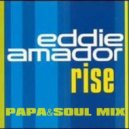 Eddie Amador - Rise (Papa & Soul Mix)
