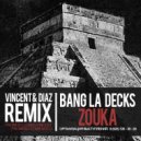 Bang La Decks - Zouka