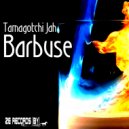 Tamagotchi Jah - Barbuse