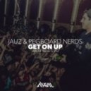 Jauz & Pegboard Nerds - Get On Up