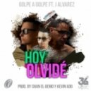 Golpe A Golpe Ft. J Alvarez - Hoy Olvide
