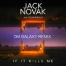 Jack Novak - If It Kills Me (DM Galaxy Remix)