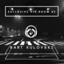 Bart Kulovski - Exclusive ViP Room MiX #2