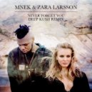 MNEK feat. Zara Larsson - Never Forget You