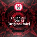 Feel XS - Your Soul (2015) (Original mix)