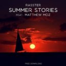 Rasster feat. Matthew Moz - Summer Stories (Original Mix)