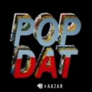 4B & Aazar - Pop Dat