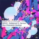 Nervo feat. Harrison Miya - Bulletproof (Modulation Bootleg)