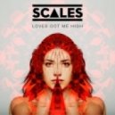 Scales - Loves Got Me High