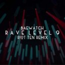 Baewatch - Rave Level 9