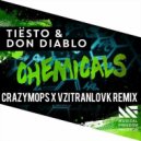 Tiёsto & Don Diablo Feat. Thomas Troelsen - Chemicals (Crazymops & Vzitranlovk Remix)