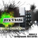 Nikita Carpicorn & DJ EK - Fuck\'n Bang (Electro Mix)