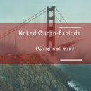 Naked Guazo - Explode