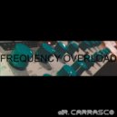 Dr. Carrasco - Frequency Overload