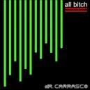 Dr. Carrasco - All Bitch (Original Mix)