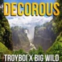 TroyBoi & Big Wild - Decorous