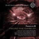François B, Luka Daniello - From The Dark