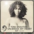 Toni Braxtone - Un-Break My Heart