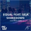 Equal - Shakedown