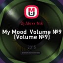 Dj Alexx Nik - My Mood Volume №9