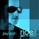 Jay Sean - Ride It