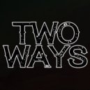 Two Ways - These Years
