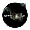 22LR - Sorry, I'll Go