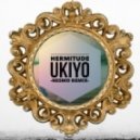 Hermitude - Ukiyo