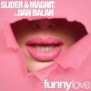 Slider x Magnit vs Dan Balan - Funny Love (Club Mix)