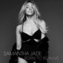 Samantha Jade - Born to Be Alive