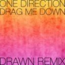 One Direction - Drag Me Down