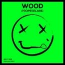 Promise Land - Wood