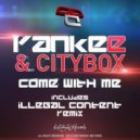 Yankee, Citybox - Come With Me