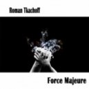Roman Tkachoff - Force Majeure