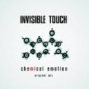 Invisible Touch - Chemical Emotion