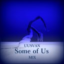 UUSVAN - Some of Us
