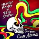 Henry Fong & Reid Stefan - Come Around (feat. Collie Buddz)