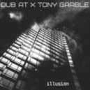 Dub AT X Tony Garble - Illusion (Original mix)