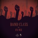 F.I.V.E. - Band Class