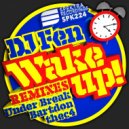 DJ Fen, Under Break - Wake Up!