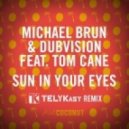 Michael Brun & DubVision & Tom Cane - Sun In Your Eyes