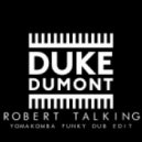 Duke Dumont - Robert Talking