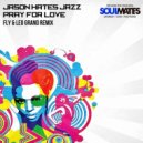 Jason Hates Jazz - Pray For Love