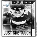 Deep House Nation, DJ EEF - Just One Touch (feat. DJ EEF)