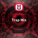 DJ MaxMaster - Trap Mix