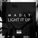 MADLY - Light It Up