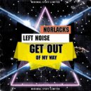 Norlacks, Left Noize - Get Out Of My Way
