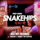 Snakehips - All My Friends (feat. Tinashe & Chance The Rapper) (Prep Remix)